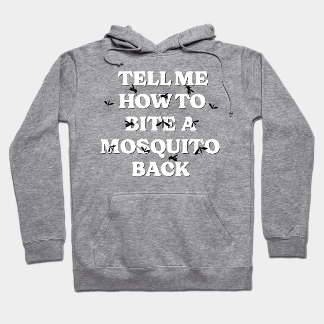 Mosquitoes: Funny Mosquito Fighter - Bite Back with Humor Hoodie by Sesame